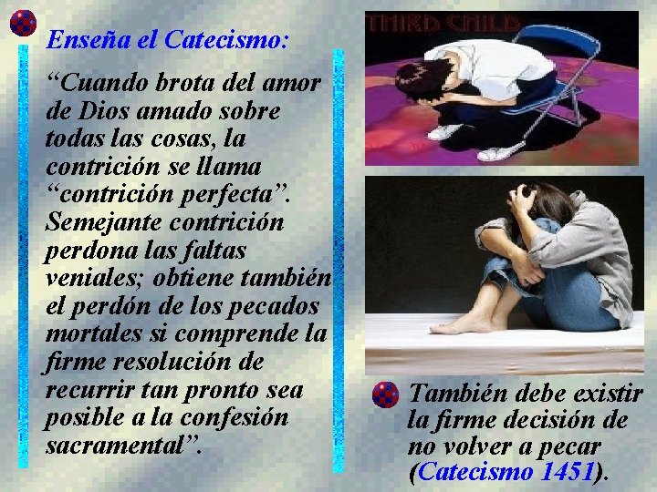 Enseña el Catecismo: “Cuando brota del amor de Dios amado sobre todas las cosas,