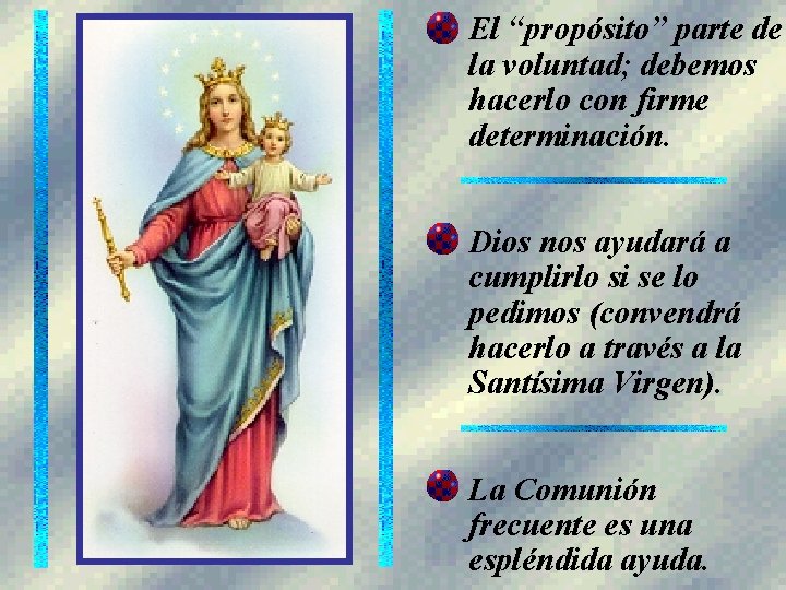 El “propósito” parte de la voluntad; debemos hacerlo con firme determinación. Dios nos ayudará