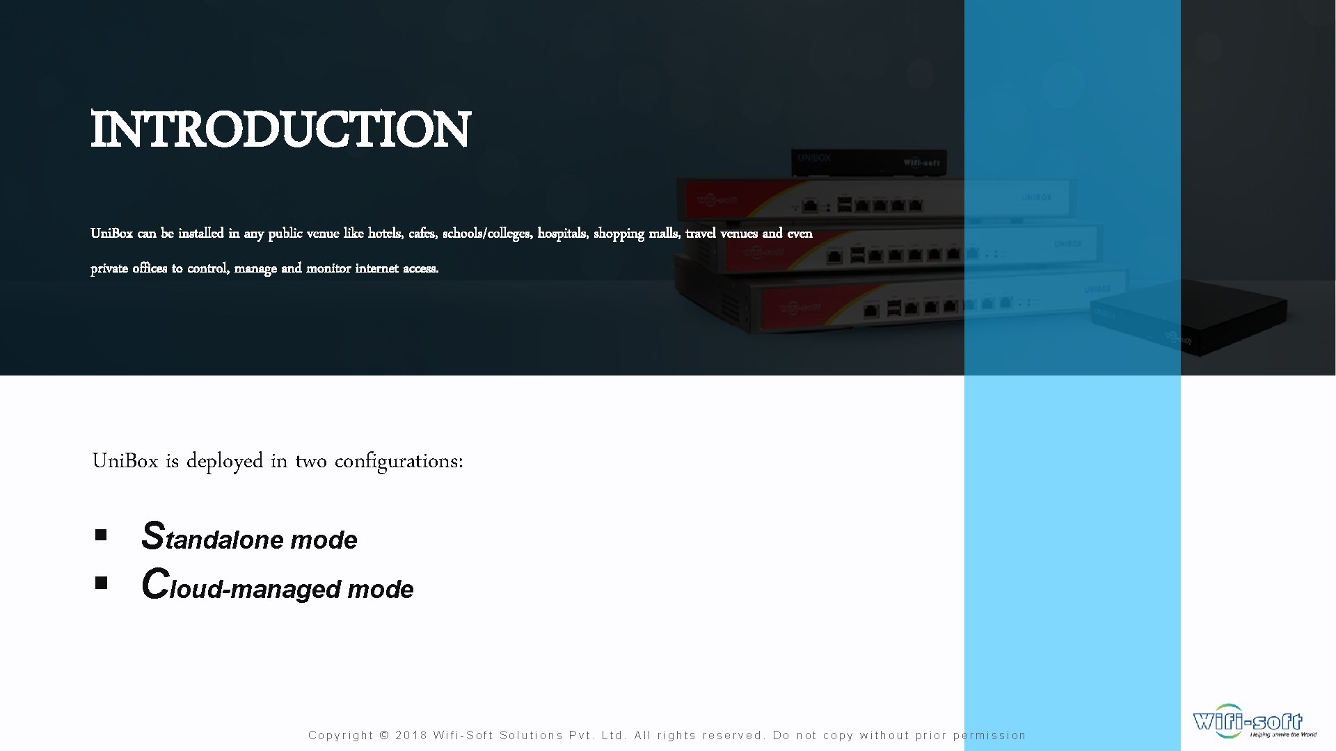 INTRODUCTION Uni. Box can be installed in any public venue like hotels, cafes, schools/colleges,