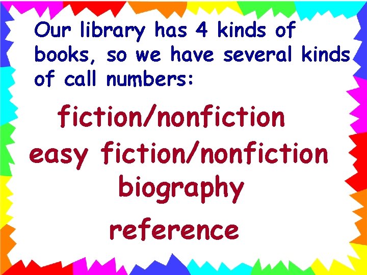 Our library has 4 kinds of books, so we have several kinds of call
