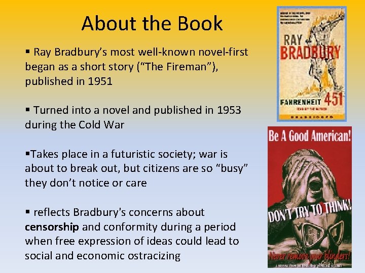 About the Book § Ray Bradbury’s most well-known novel-first began as a short story