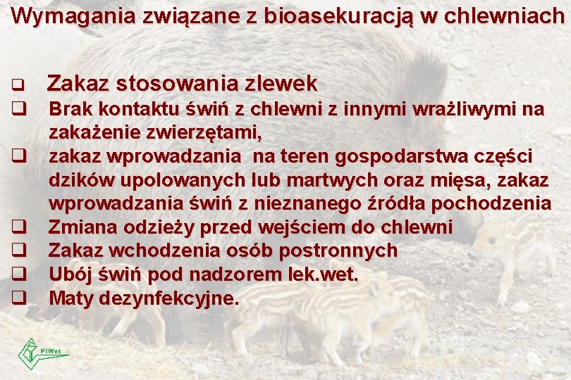 Wymagania związane z bioasekuracją w chlewniach q Zakaz stosowania zlewek q Brak kontaktu świń