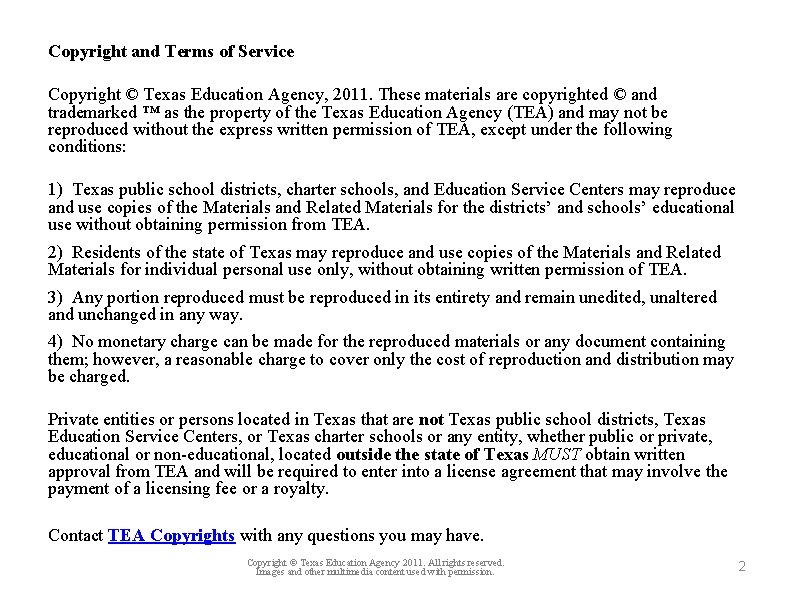 Copyright and Terms of Service Copyright © Texas Education Agency, 2011. These materials are