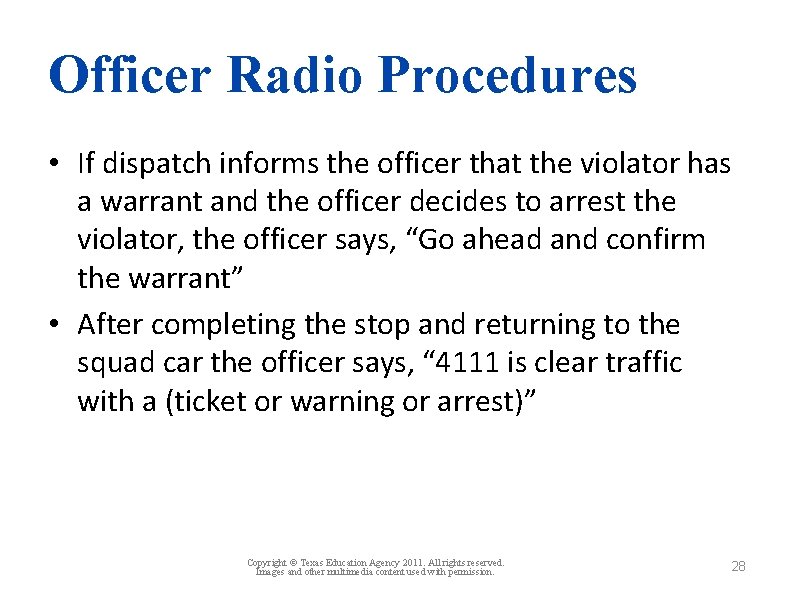 Officer Radio Procedures • If dispatch informs the officer that the violator has a