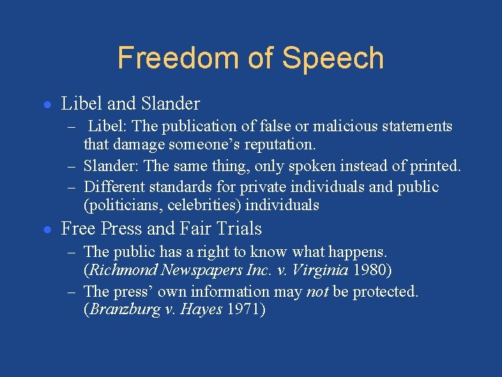 Freedom of Speech ● Libel and Slander – Libel: The publication of false or Freedom of Speech ● Libel and Slander – Libel: The publication of false or