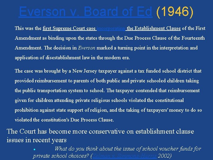 Everson v. Board of Ed (1946) This was the first Supreme Court case incorporating Everson v. Board of Ed (1946) This was the first Supreme Court case incorporating