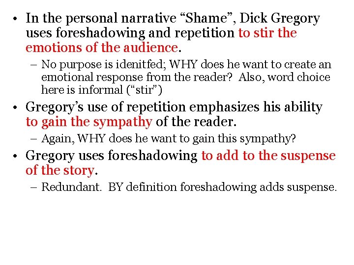  • In the personal narrative “Shame”, Dick Gregory uses foreshadowing and repetition to