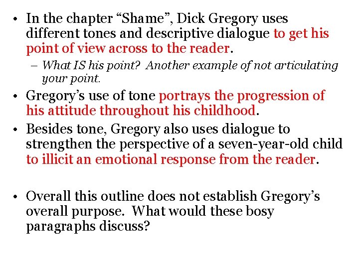  • In the chapter “Shame”, Dick Gregory uses different tones and descriptive dialogue