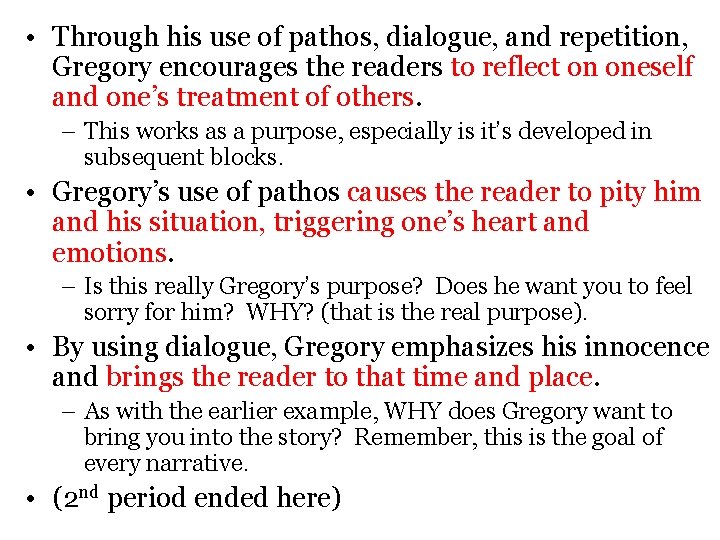  • Through his use of pathos, dialogue, and repetition, Gregory encourages the readers