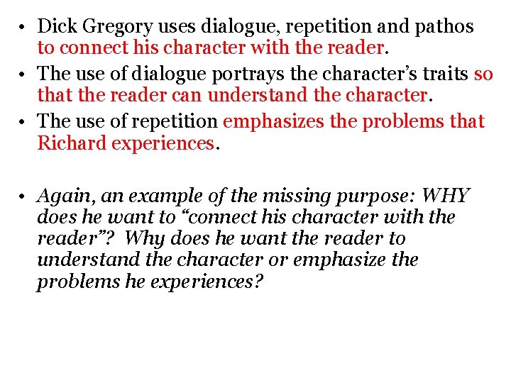  • Dick Gregory uses dialogue, repetition and pathos to connect his character with