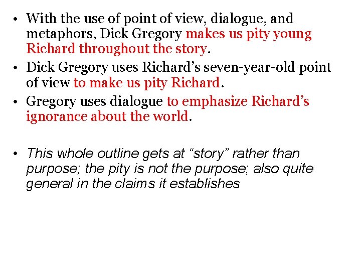  • With the use of point of view, dialogue, and metaphors, Dick Gregory