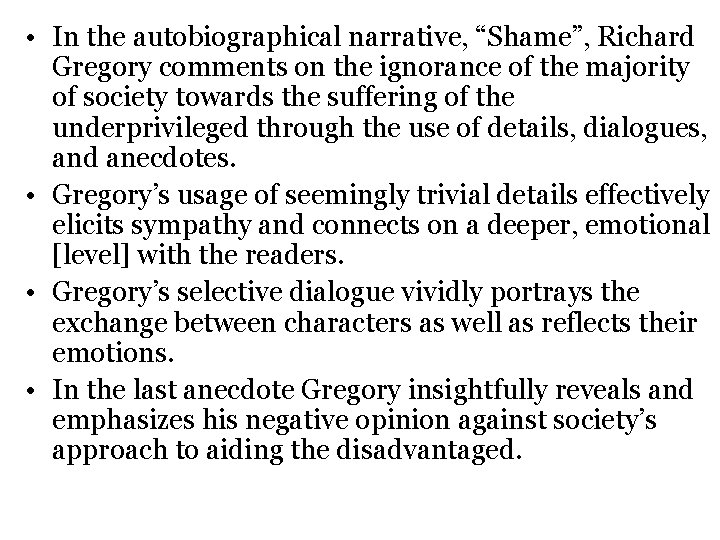  • In the autobiographical narrative, “Shame”, Richard Gregory comments on the ignorance of