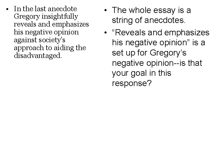  • In the last anecdote Gregory insightfully reveals and emphasizes his negative opinion