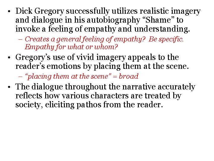  • Dick Gregory successfully utilizes realistic imagery and dialogue in his autobiography “Shame”