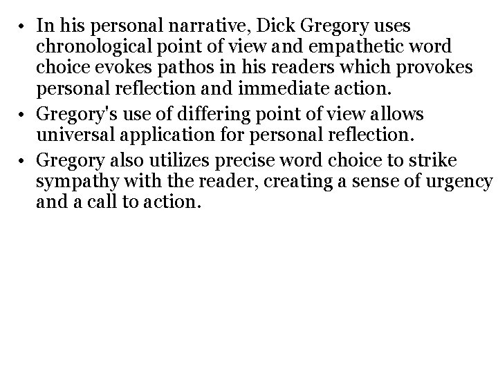  • In his personal narrative, Dick Gregory uses chronological point of view and