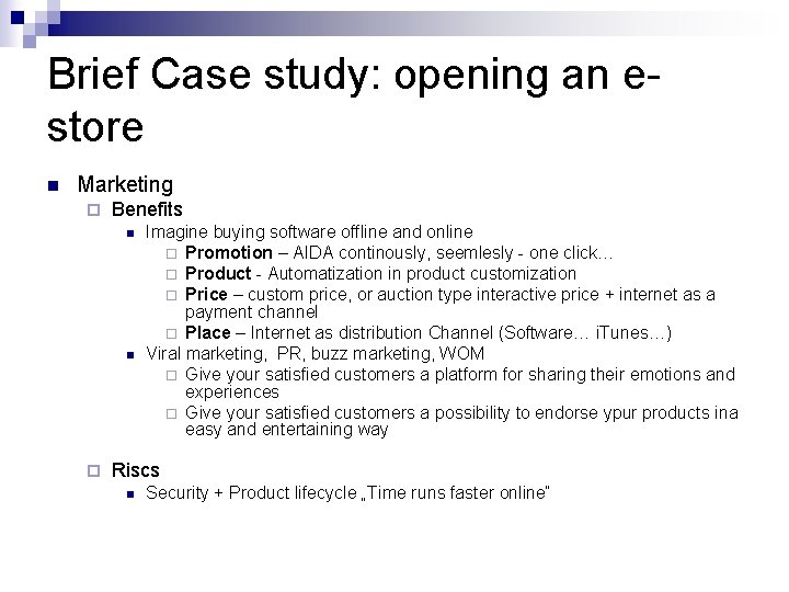 Brief Case study: opening an estore n Marketing ¨ Benefits n n ¨ Imagine