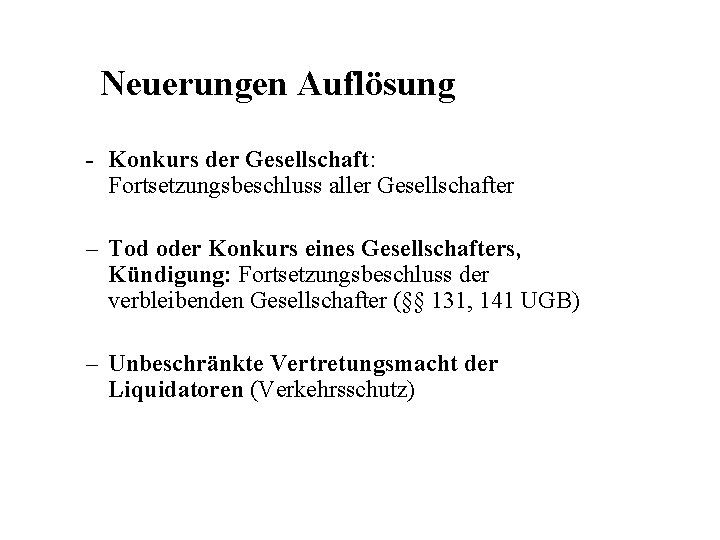 Neuerungen Auflösung - Konkurs der Gesellschaft: Fortsetzungsbeschluss aller Gesellschafter – Tod oder Konkurs eines
