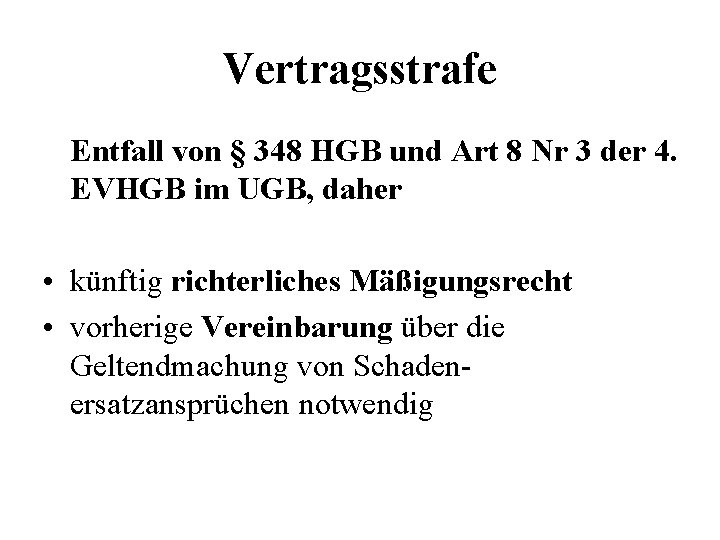 Vertragsstrafe Entfall von § 348 HGB und Art 8 Nr 3 der 4. EVHGB