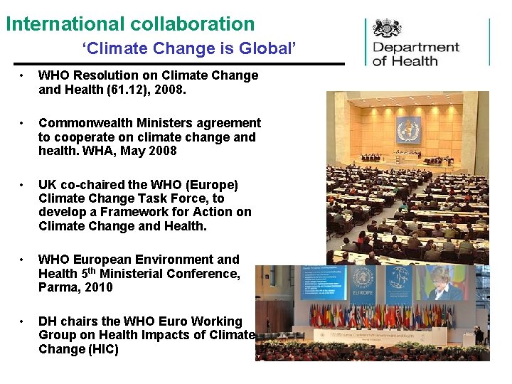 International collaboration ‘Climate Change is Global’ • WHO Resolution on Climate Change and Health