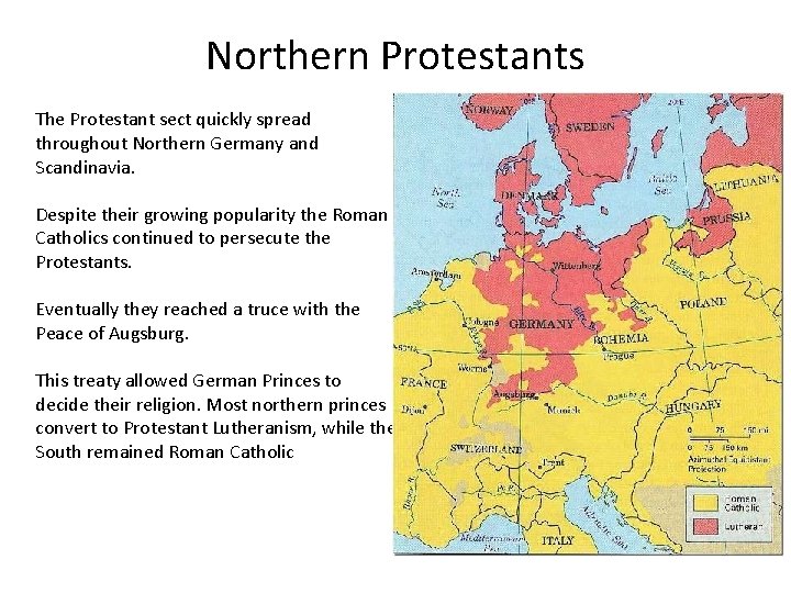 Northern Protestants The Protestant sect quickly spread throughout Northern Germany and Scandinavia. Despite their