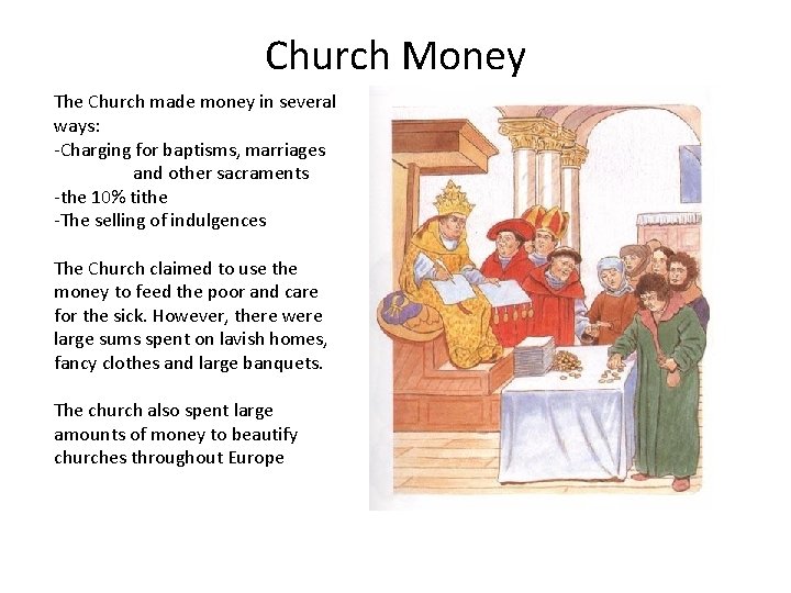 Church Money The Church made money in several ways: -Charging for baptisms, marriages and