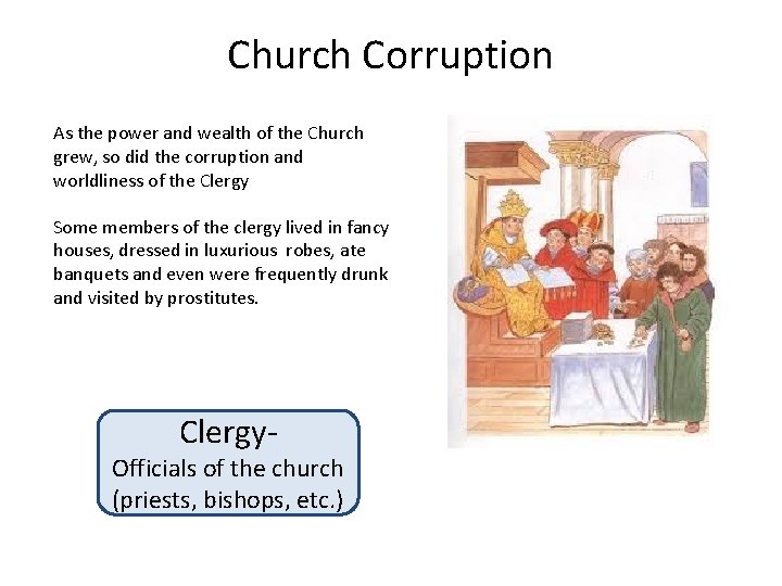 Church Corruption As the power and wealth of the Church grew, so did the