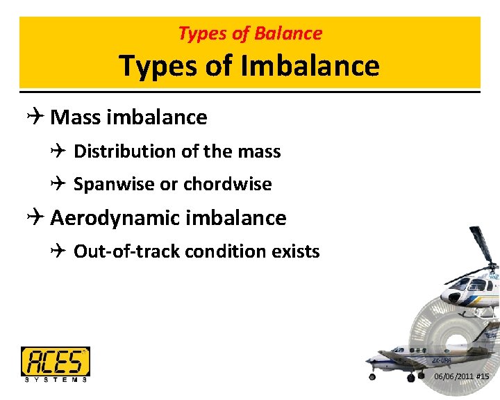 Types of Balance Types of Imbalance Q Mass imbalance Q Distribution of the mass