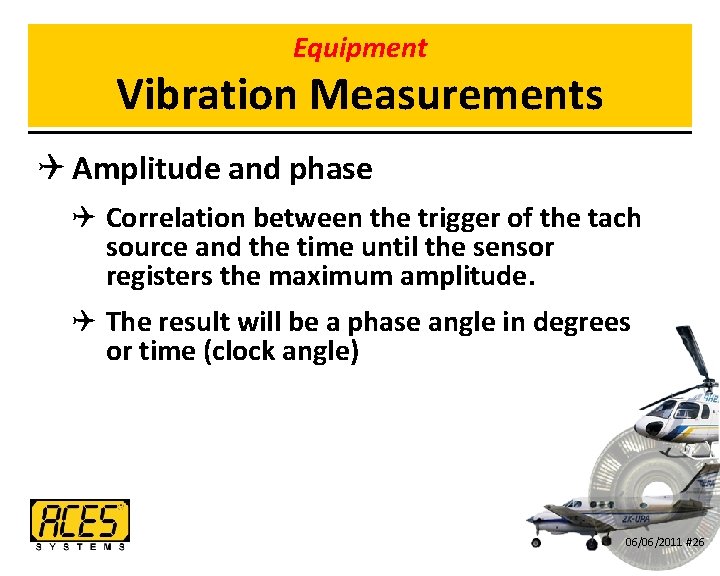 Equipment Vibration Measurements Q Amplitude and phase Q Correlation between the trigger of the