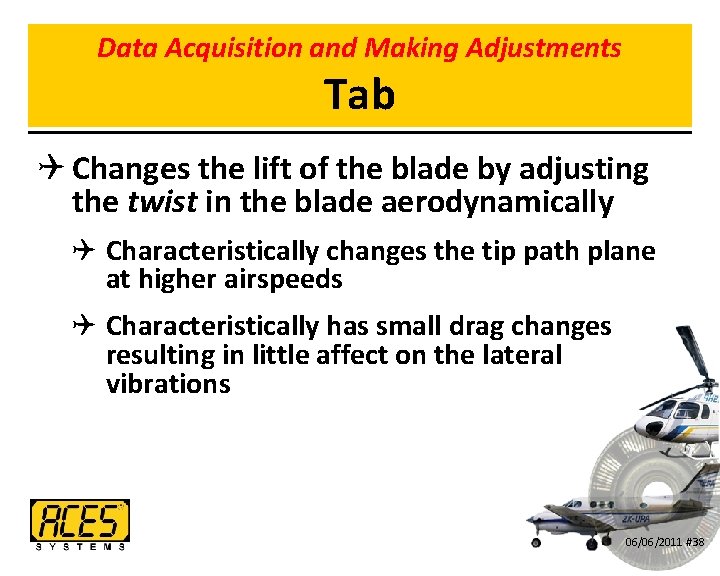 Data Acquisition and Making Adjustments Tab Q Changes the lift of the blade by