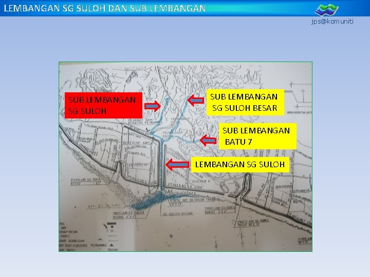 LEMBANGAN SG SULOH DAN SUB LEMBANGAN jps@komuniti SUB LEMBANGAN SG SULOH BESAR SUB LEMBANGAN