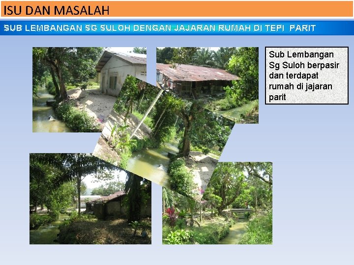 ISU DAN MASALAH jps@komuniti SUB LEMBANGAN SG SULOH DENGAN JAJARAN RUMAH DI TEPI PARIT