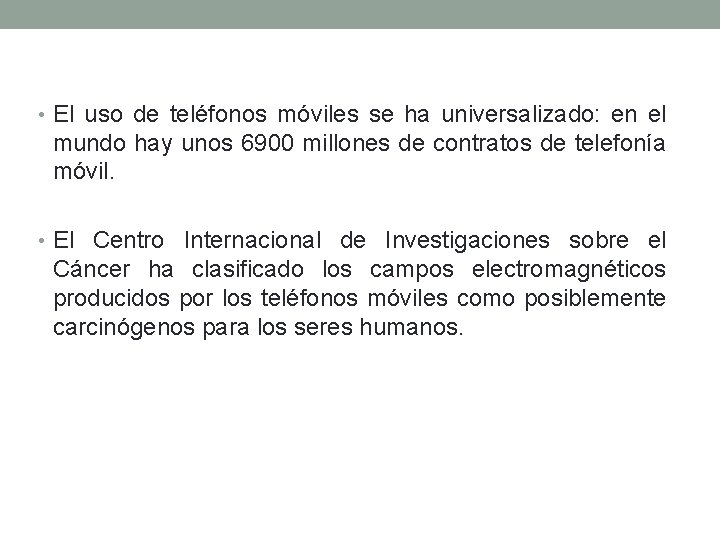  • El uso de teléfonos móviles se ha universalizado: en el mundo hay
