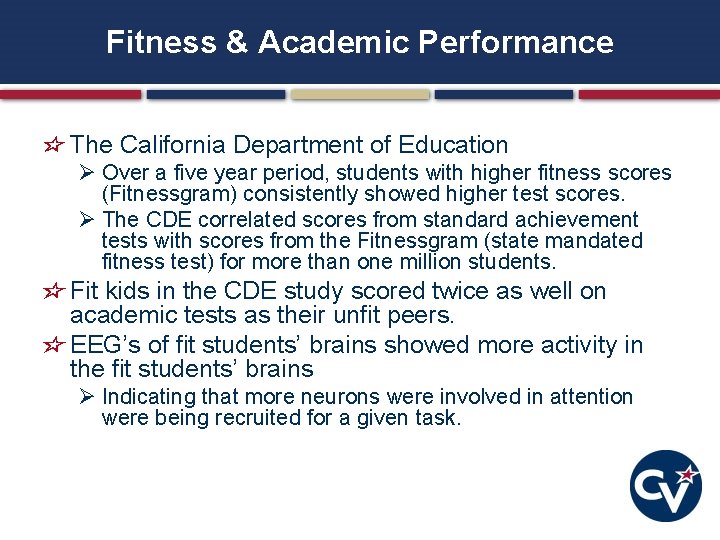 Fitness & Academic Performance The California Department of Education Ø Over a five year Fitness & Academic Performance The California Department of Education Ø Over a five year