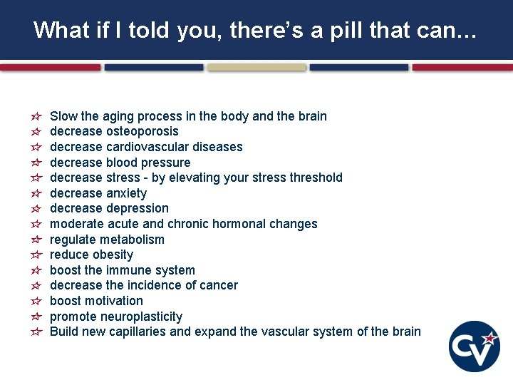 What if I told you, there’s a pill that can… Slow the aging process What if I told you, there’s a pill that can… Slow the aging process