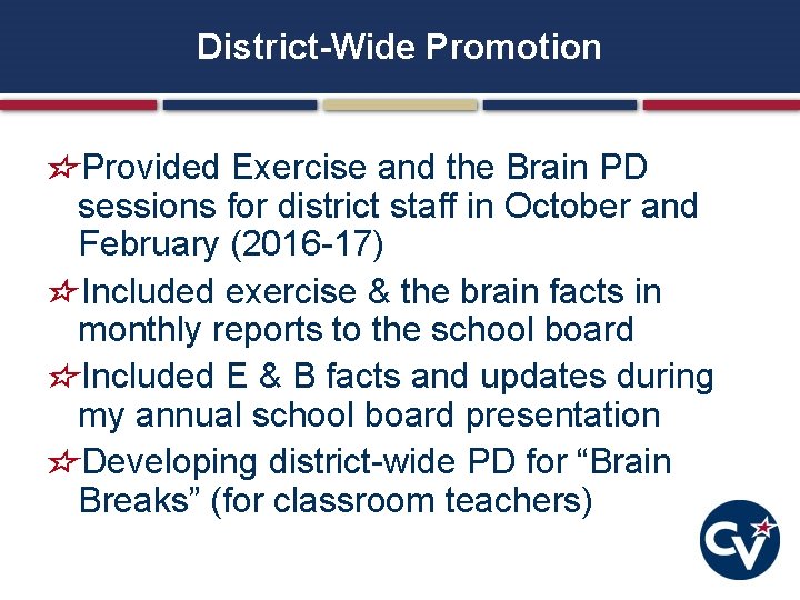 District-Wide Promotion Provided Exercise and the Brain PD sessions for district staff in October District-Wide Promotion Provided Exercise and the Brain PD sessions for district staff in October