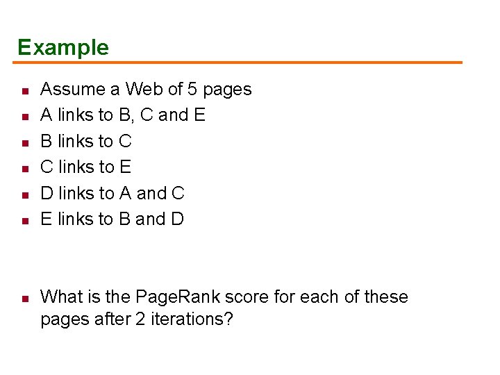 Example n n n n Assume a Web of 5 pages A links to