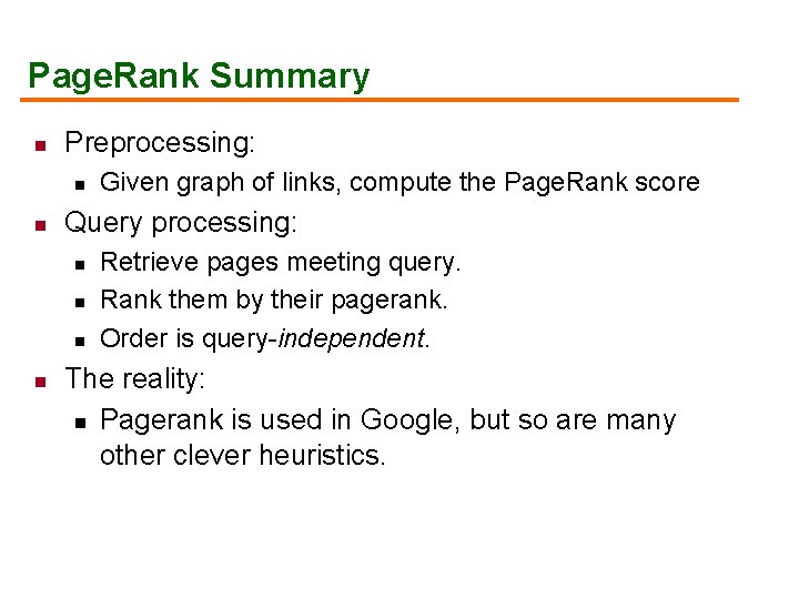 Page. Rank Summary n Preprocessing: n n Query processing: n n Given graph of