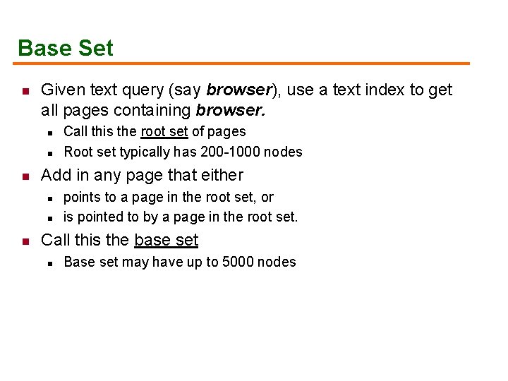 Base Set n Given text query (say browser), use a text index to get
