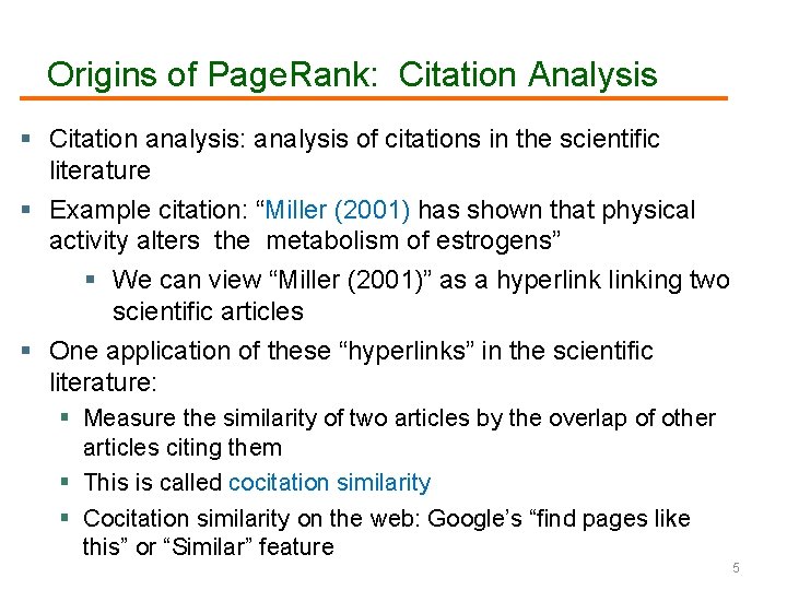 Origins of Page. Rank: Citation Analysis Citation analysis: analysis of citations in the scientific