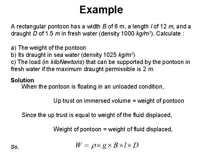 Example A rectangular pontoon has a width B of 6 m, a length l Example A rectangular pontoon has a width B of 6 m, a length l