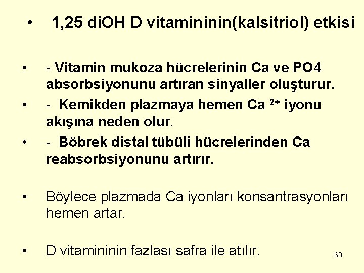  • • 1, 25 di. OH D vitamininin(kalsitriol) etkisi - Vitamin mukoza hücrelerinin