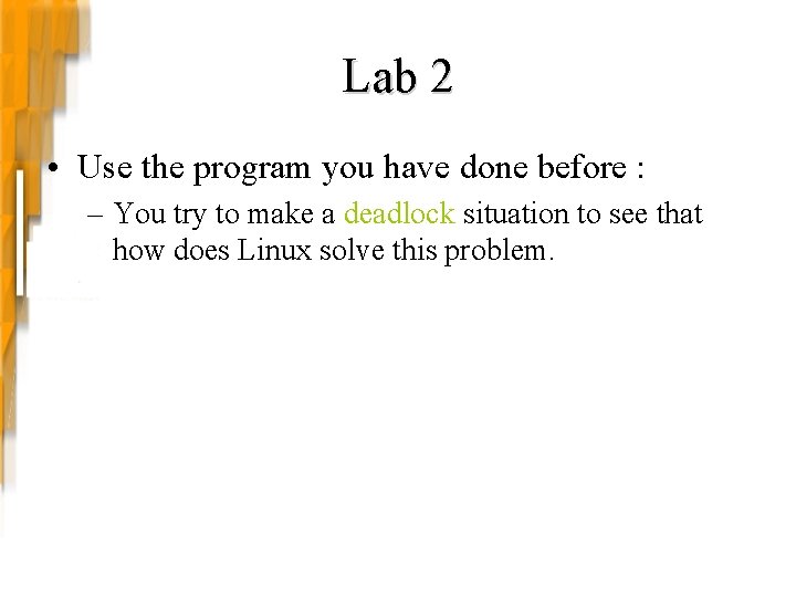 Lab 2 • Use the program you have done before : – You try Lab 2 • Use the program you have done before : – You try