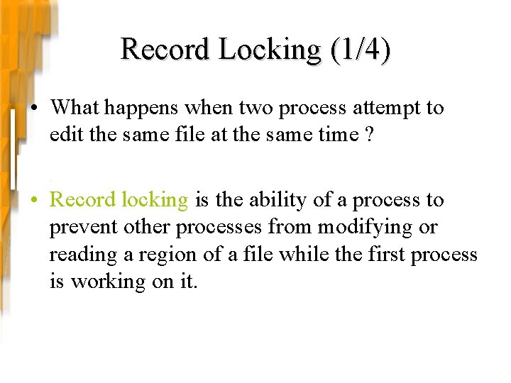 Record Locking (1/4) • What happens when two process attempt to edit the same Record Locking (1/4) • What happens when two process attempt to edit the same