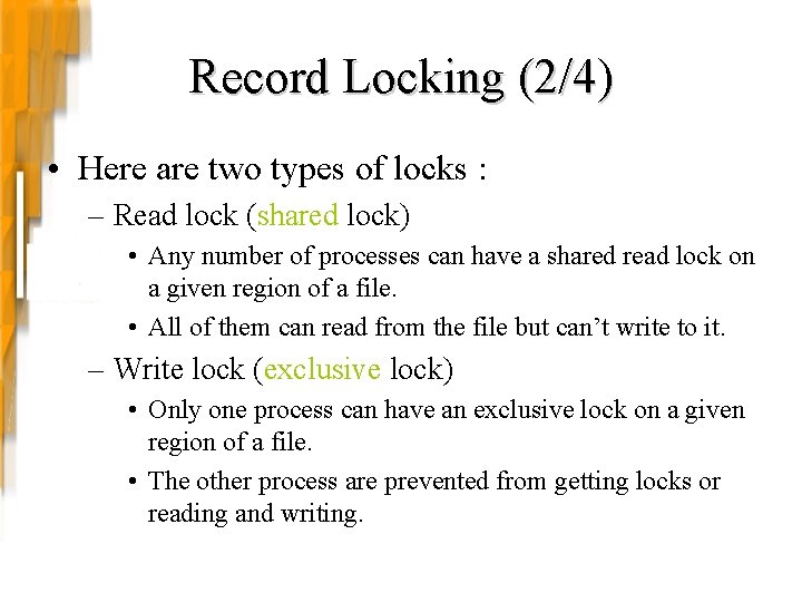 Record Locking (2/4) • Here are two types of locks : – Read lock Record Locking (2/4) • Here are two types of locks : – Read lock
