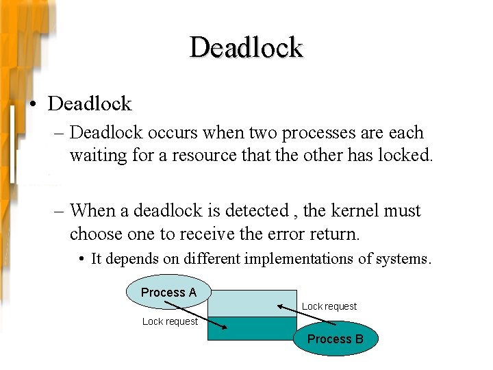 Deadlock • Deadlock – Deadlock occurs when two processes are each waiting for a Deadlock • Deadlock – Deadlock occurs when two processes are each waiting for a