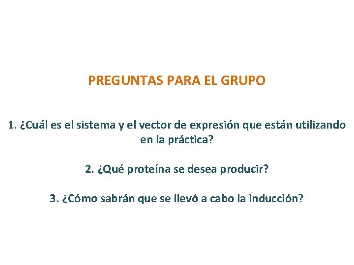 PREGUNTAS PARA EL GRUPO 1. ¿Cuál es el sistema y el vector de expresión