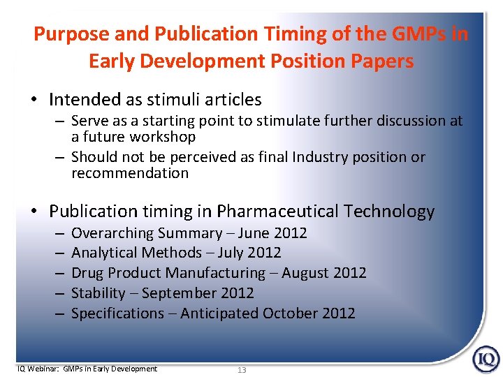 Purpose and Publication Timing of the GMPs in Early Development Position Papers • Intended