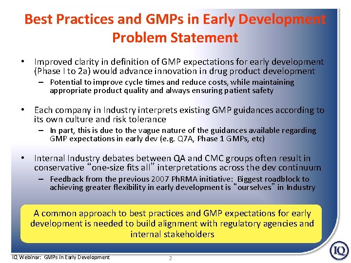 Best Practices and GMPs in Early Development Problem Statement • Improved clarity in definition