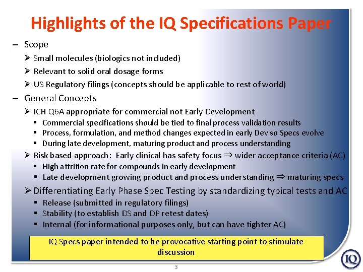 Highlights of the IQ Specifications Paper – Scope Ø Small molecules (biologics not included)