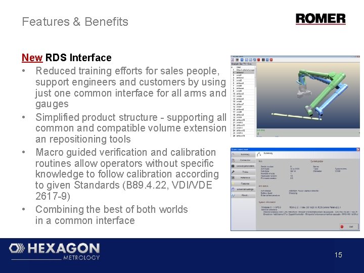 Features & Benefits New RDS Interface • Reduced training efforts for sales people, support Features & Benefits New RDS Interface • Reduced training efforts for sales people, support